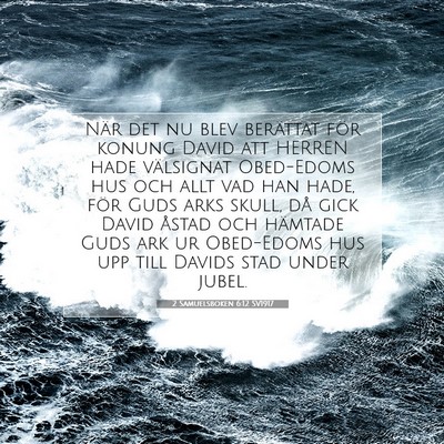 Picture 07 - 2 Samuelsboken 6:12 SV1917 - När det nu blev berättat för konung David att - Bible Verse Picture