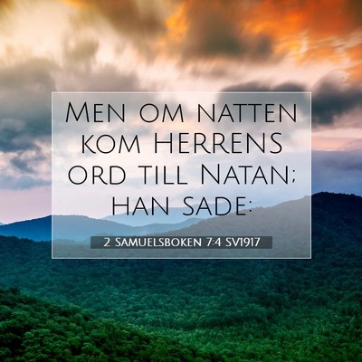 Picture 07 - 2 Samuelsboken 7:4 SV1917 - Men om natten kom HERRENS ord till Natan; han - Bible Verse Picture
