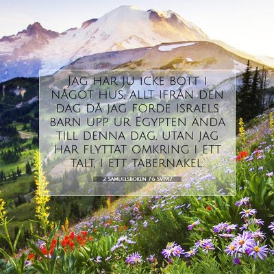 Picture 07 - 2 Samuelsboken 7:6 SV1917 - Jag har ju icke bott i något hus, allt ifrån - Bible Verse Picture