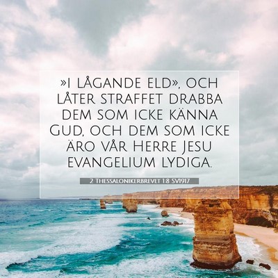 Picture 07 - 2 Thessalonikerbrevet 1:8 SV1917 - »i lågande eld», och låter straffet drabba - Bible Verse Picture