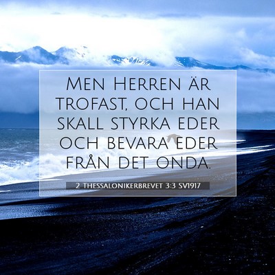 Picture 07 - 2 Thessalonikerbrevet 3:3 SV1917 - Men Herren är trofast, och han skall styrka eder - Bible Verse Picture