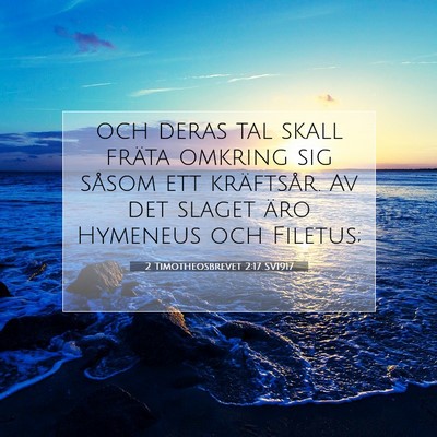 Picture 07 - 2 Timotheosbrevet 2:17 SV1917 - och deras tal skall fräta omkring sig såsom ett - Bible Verse Picture