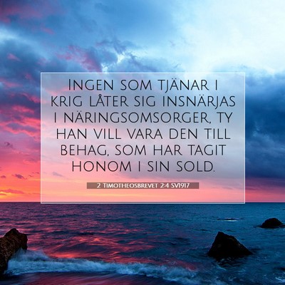 Picture 07 - 2 Timotheosbrevet 2:4 SV1917 - Ingen som tjänar i krig låter sig insnärjas i - Bible Verse Picture