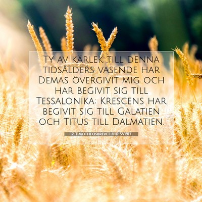 Picture 07 - 2 Timotheosbrevet 4:10 SV1917 - Ty av kärlek till denna tidsålders väsende har - Bible Verse Picture