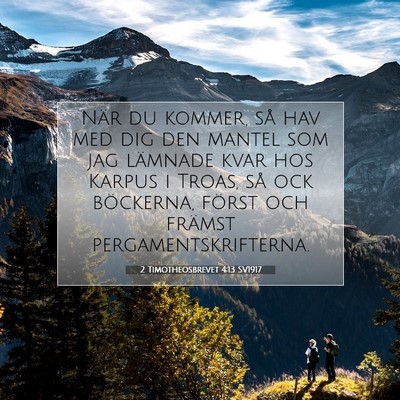 Picture 07 - 2 Timotheosbrevet 4:13 SV1917 - När du kommer, så hav med dig den mantel som - Bible Verse Picture