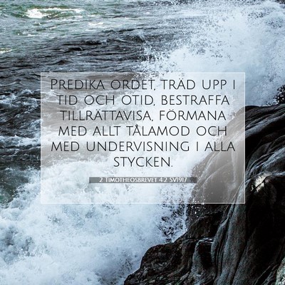 Picture 07 - 2 Timotheosbrevet 4:2 SV1917 - Predika ordet, träd upp i tid och otid, - Bible Verse Picture