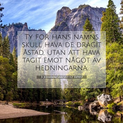Picture 07 - 3 Johannesbrevet 1:7 SV1917 - Ty för hans namns skull hava de dragit åstad, - Bible Verse Picture