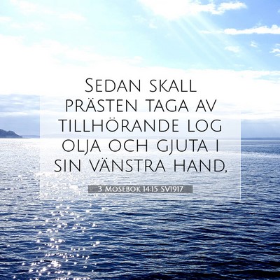Picture 07 - 3 Mosebok 14:15 SV1917 - Sedan skall prästen taga av tillhörande log - Bible Verse Picture