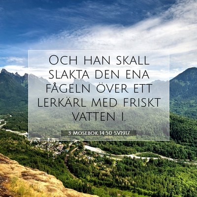 Picture 07 - 3 Mosebok 14:50 SV1917 - Och han skall slakta den ena fågeln över ett - Bible Verse Picture