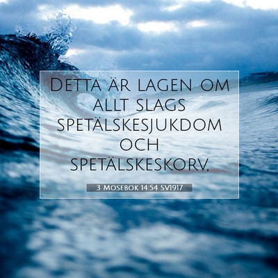Picture 07 - 3 Mosebok 14:54 SV1917 - Detta är lagen om allt slags spetälskesjukdom - Bible Verse Picture