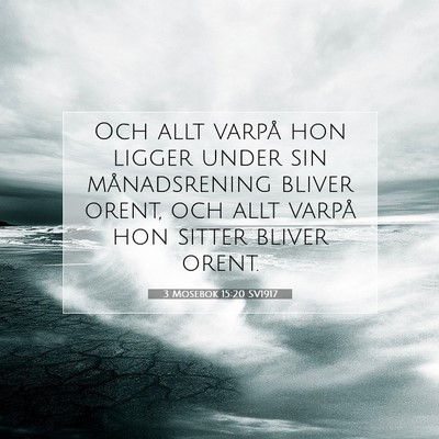 Picture 07 - 3 Mosebok 15:20 SV1917 - Och allt varpå hon ligger under sin - Bible Verse Picture