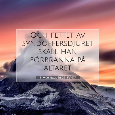 Picture 07 - 3 Mosebok 16:25 SV1917 - Och fettet av syndoffersdjuret skall han - Bible Verse Picture