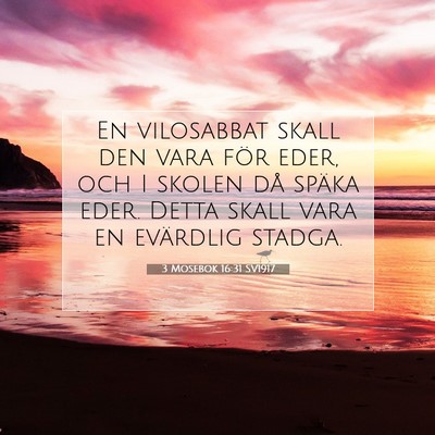 Picture 07 - 3 Mosebok 16:31 SV1917 - En vilosabbat skall den vara för eder, och I - Bible Verse Picture
