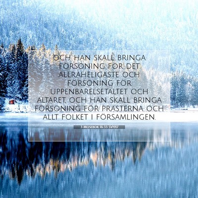 Picture 07 - 3 Mosebok 16:33 SV1917 - och han skall bringa försoning för det - Bible Verse Picture