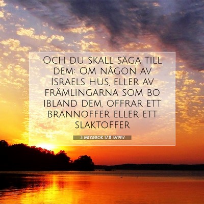 Picture 07 - 3 Mosebok 17:8 SV1917 - Och du skall säga till dem: Om någon av Israels - Bible Verse Picture