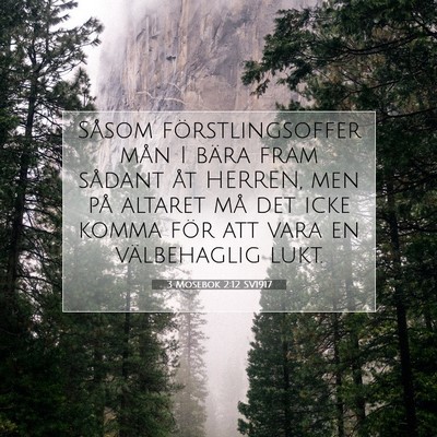 Picture 07 - 3 Mosebok 2:12 SV1917 - Såsom förstlingsoffer mån I bära fram sådant - Bible Verse Picture