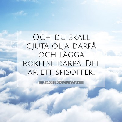 Picture 07 - 3 Mosebok 2:15 SV1917 - Och du skall gjuta olja därpå och lägga - Bible Verse Picture