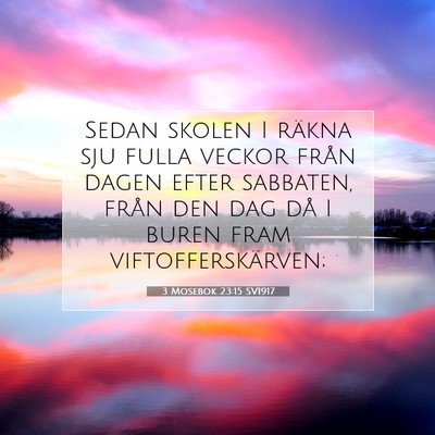 Picture 07 - 3 Mosebok 23:15 SV1917 - Sedan skolen I räkna sju fulla veckor från - Bible Verse Picture