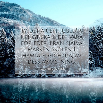 Picture 07 - 3 Mosebok 25:12 SV1917 - Ty det är ett jubelår; heligt skall det vara - Bible Verse Picture