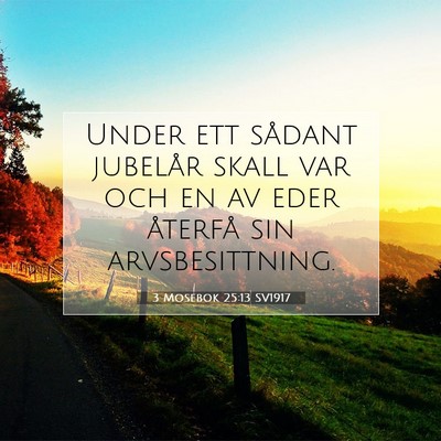 Picture 07 - 3 Mosebok 25:13 SV1917 - Under ett sådant jubelår skall var och en av - Bible Verse Picture