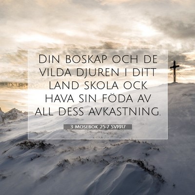 Picture 07 - 3 Mosebok 25:7 SV1917 - Din boskap och de vilda djuren i ditt land skola - Bible Verse Picture