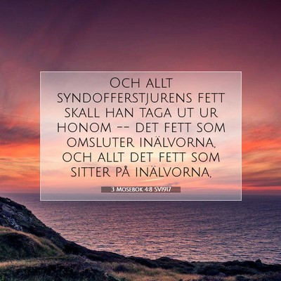 Picture 07 - 3 Mosebok 4:8 SV1917 - Och allt syndofferstjurens fett skall han taga ut - Bible Verse Picture