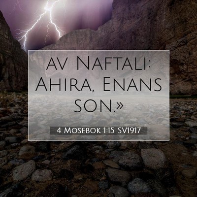 Picture 07 - 4 Mosebok 1:15 SV1917 - av Naftali: Ahira, Enans - Bible Verse Picture