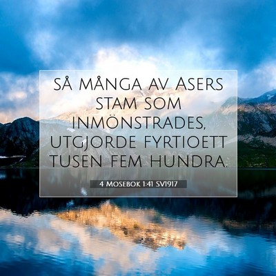Picture 07 - 4 Mosebok 1:41 SV1917 - så många av Asers stam som inmönstrades, - Bible Verse Picture