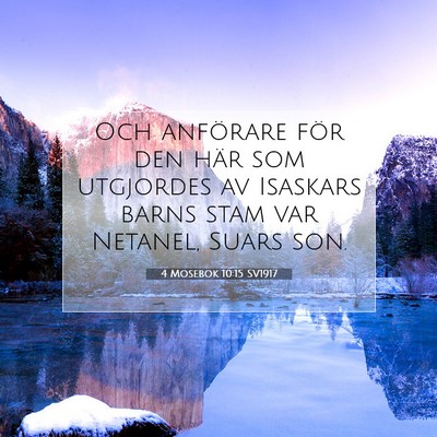 Picture 07 - 4 Mosebok 10:15 SV1917 - Och anförare för den här som utgjordes av - Bible Verse Picture