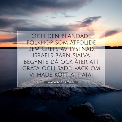 Picture 07 - 4 Mosebok 11:4 SV1917 - Och den blandade folkhop som åtföljde dem greps - Bible Verse Picture
