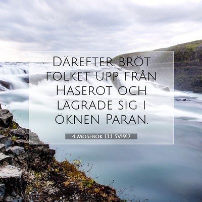 Picture 07 - 4 Mosebok 13:1 SV1917 - Därefter bröt folket upp från Haserot och - Bible Verse Picture