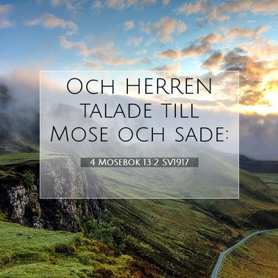 Picture 07 - 4 Mosebok 13:2 SV1917 - Och HERREN talade till Mose och - Bible Verse Picture