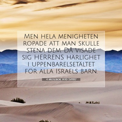 Picture 07 - 4 Mosebok 14:10 SV1917 - Men hela menigheten ropade att man skulle stena - Bible Verse Picture