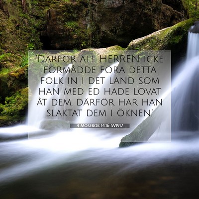 Picture 07 - 4 Mosebok 14:16 SV1917 - 'Därför att HERREN icke förmådde föra detta - Bible Verse Picture