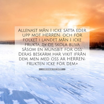 Picture 07 - 4 Mosebok 14:9 SV1917 - Allenast mån I icke sätta eder upp mot HERREN; - Bible Verse Picture