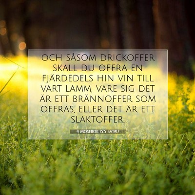 Picture 07 - 4 Mosebok 15:5 SV1917 - och såsom drickoffer skall du offra en - Bible Verse Picture