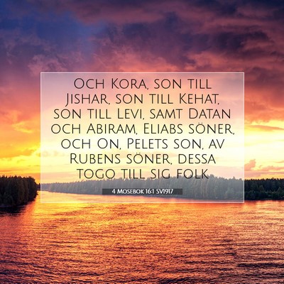 Picture 07 - 4 Mosebok 16:1 SV1917 - Och Kora, son till Jishar, son till Kehat, son - Bible Verse Picture