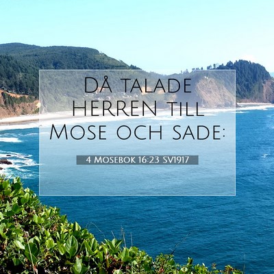 Picture 07 - 4 Mosebok 16:23 SV1917 - Då talade HERREN till Mose och - Bible Verse Picture