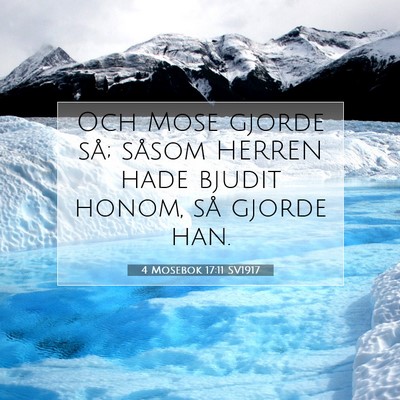 Picture 07 - 4 Mosebok 17:11 SV1917 - Och Mose gjorde så; såsom HERREN hade bjudit - Bible Verse Picture