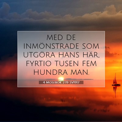 Picture 07 - 4 Mosebok 2:19 SV1917 - med de inmönstrade som utgöra hans här, fyrtio - Bible Verse Picture