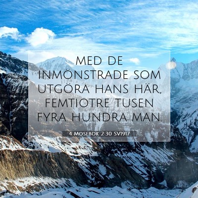 Picture 07 - 4 Mosebok 2:30 SV1917 - med de inmönstrade som utgöra hans här, - Bible Verse Picture