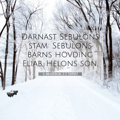 Picture 07 - 4 Mosebok 2:7 SV1917 - Därnäst Sebulons stam: Sebulons barns hövding - Bible Verse Picture