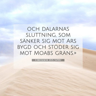 Picture 07 - 4 Mosebok 21:15 SV1917 - och dalarnas sluttning, som sänker sig mot Ars - Bible Verse Picture
