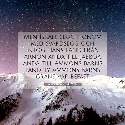 Picture 07 - 4 Mosebok 21:24 SV1917 - Men Israel slog honom med svärdsegg och intog - Bible Verse Picture