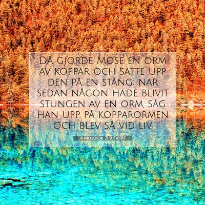 Picture 07 - 4 Mosebok 21:9 SV1917 - Då gjorde Mose en orm av koppar och satte upp - Bible Verse Picture