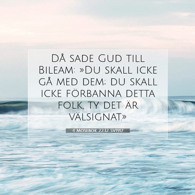 Picture 07 - 4 Mosebok 22:12 SV1917 - Då sade Gud till Bileam: »Du skall icke gå med - Bible Verse Picture