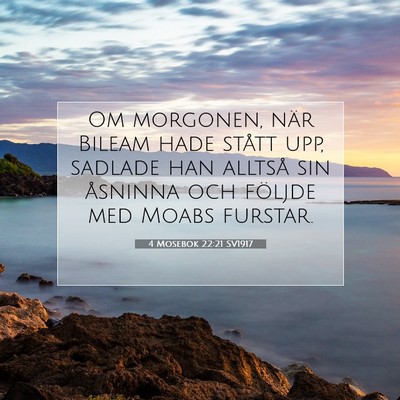 Picture 07 - 4 Mosebok 22:21 SV1917 - Om morgonen, när Bileam hade stått upp, sadlade - Bible Verse Picture