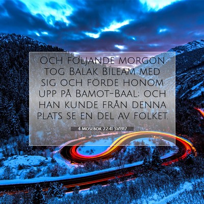 Picture 07 - 4 Mosebok 22:41 SV1917 - Och följande morgon tog Balak Bileam med sig och - Bible Verse Picture