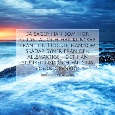 Picture 07 - 4 Mosebok 24:16 SV1917 - så säger han som hör Guds tal och har kunskap - Bible Verse Picture