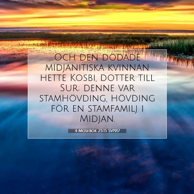 Picture 07 - 4 Mosebok 25:15 SV1917 - Och den dödade midjanitiska kvinnan hette Kosbi, - Bible Verse Picture
